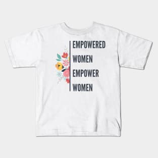 Empowered Women Empower Women Kids T-Shirt